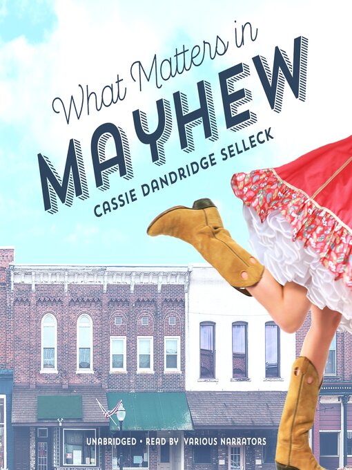 Title details for What Matters in Mayhew by Cassie Dandridge Selleck - Wait list